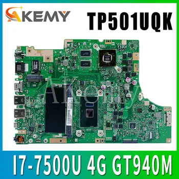 Naujas Akemy TP501UQK mainboard ASUS TP501UQK TP501UB TP501UJ TP501UQ TP501U plokštė Patikrintas I7-7500U 4G RAM GT940M