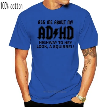 Paklauskite Manęs Apie Mano ADHD Marškinėliai Juokinga Voverė Apversti Marškinėliai Animacinių filmų marškinėliai vyrams Unisex Naujas Mados marškinėlius juokinga viršūnės